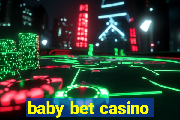 baby bet casino